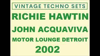 RICHIE HAWTIN & JOHN ACQUAVIVA MOTOR LOUNGE DETROIT 2002