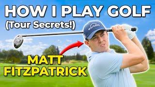 HOW I PLAY GOLF: By Matt Fitzpatrick (2022 US Open Champion)!