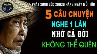 Một Đời Tần Tảo | 5 Câu Chuyện Cuộc Sống Có Thật Nghe 1 Lần Nhớ Cả Đời Không Thể Quên | Ngẫm Mà Xem