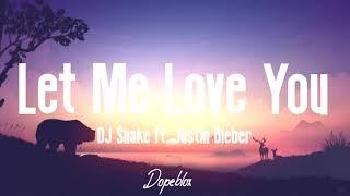 DJ Snake - Let Me Love You ft. Justin Bieber (Lyrics) | 𝓓𝓸𝓹𝓮𝓫𝓵𝓸𝔁