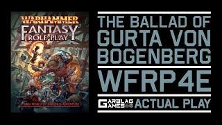 The Ballad of Gurta Von Bogenberg - S01E01 - WRFP 4e Actual Play