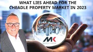 What lies ahead for the Cheadle Property Market in 2023 || housing market 2023 predictions