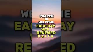 Prayer to Welcome Each Day with Renewed Faith#godbibleandme #prayer #shortprayers