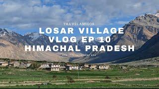 Losar Village - Himachal Pradesh   Hidden gem of Himachal, Losar Spiti Himanchal, Travelamigos EP 10