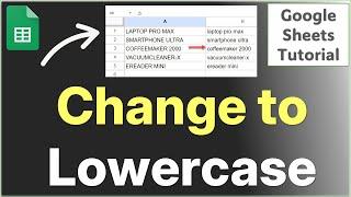 How to Change Uppercase to Lowercase in Google Sheets