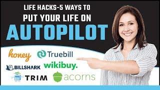 Life Hacks | 5 Ways to Put Your Life on Autopilot