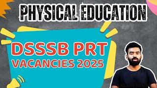 DSSSB PRT PHYSICAL EDUCATION 2025 VACANCY by Kailash Kumar