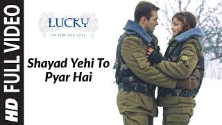 Shayad Yehi To Pyar Hai (Full Song) | Lucky - No Time For Love