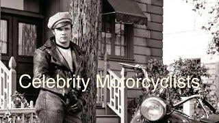 Celebrity Motorcyclists