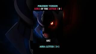 POKEMON AURA LETTER [ D ] EDIT #sigmarule #shortfeed #pokemonedit #ytshorts