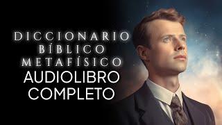 Diccionario Bíblico Metafísico | Charles Fillmore | Audiolibro