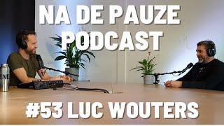 Na De Pauze #53 Luc Wouters