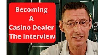 How To Become A Casino Dealer - The Interview