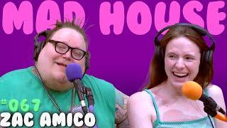 Zac Amico | Mad House with Maddy Smith | Episode #67