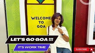 Let’s Go GOA!! | it’s Work time | Ranjini Haridas Vlogs