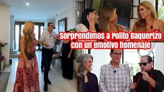 Sorprendimos a Polito Baquerizo con un emotivo homenaje  2DA PARTE