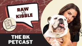 What Are the BENEFITS of Raw Vs Kibble?