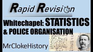 GCSE History Rapid Revision: Crime & Punishment - Whitechapel: Statistics and Police Organisation