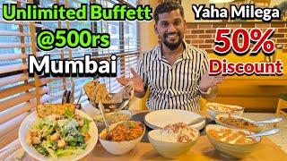 Unlimited Buffett At 50% Discount | Unlimited Food Just ₹500 | Unlimited Food In Mumbai