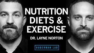 Dr Layne Norton: The Science of Eating for Health, Fat Loss & Lean Muscle | Huberman Lab Podcast #97