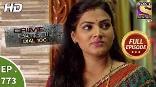 Crime Patrol Dial 100 - Ep 773 - Full Episode - 9th May, 2018