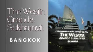 The Westin Grande Sukhumvit, Bangkok