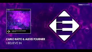 Carlo Ratto & Alexis Fournier - I Believe In (OUT NOW)[Ensis Records]