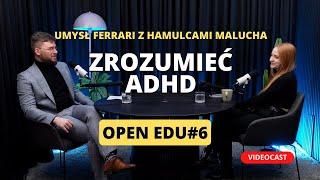 Umysł Ferrari z hamulcami malucha - OPEN EDU 6 | Jak zrozumieć ADHD?