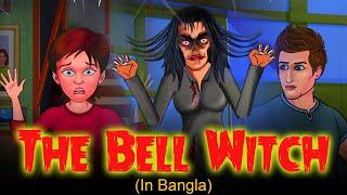 The Bell Witch In Bengali | Bhuter Golpo | Real Ghost Stories | Bangla Animated Stories 2020