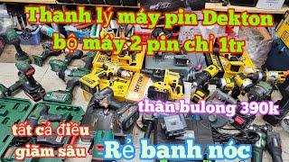 Thanh lý máy pin Dekton,Dewalt rẻ banh nóc luôn | Máy Xây Dựng Hồng Nhiên