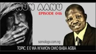 Ohun Aanu Classic Episode 046