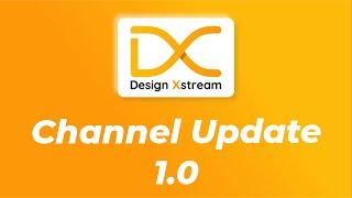 Design Xstream: Channel Update 1.0 | Rebranding | Renaming