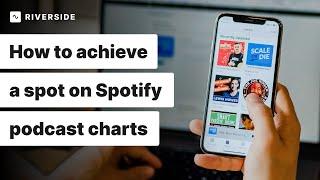 How to get on Spotify Podcast Charts