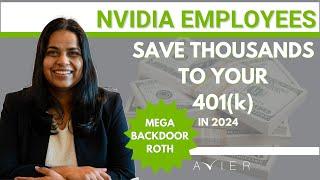 2024 NVIDIA 401(k) and Mega Backdoor Roth – Save Thousands for Retirement