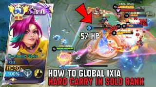 HOW TO GLOBAL IXIA HARD CARRY IN SOLO RANKED (noob team) | ixia best build 2024 - MLBB