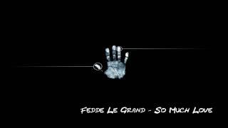 Fedde Le Grand - So Much Love