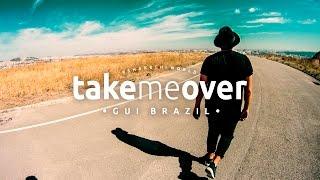 Gui Brazil - Take Me Over (Official Music Video)