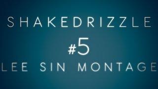 ShakeDrizzle High Elo Lee Sin Montage #5