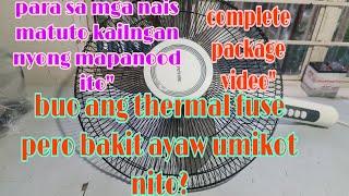 SHARP ELECTRIC FAN BUO ANG THERMAL FUSE PERO AYAW UMIKOT