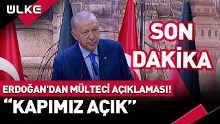 Cumhurbaşkanı Erdoğan'dan Mülteci Açıklaması! "Kapımız Açık" #sondakika