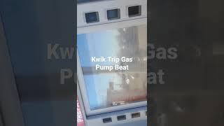 Kwik Trip Gas Pump Beat