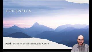 Death: Manner, Mechanism, and Cause (Chapter 12) - Forensic Science