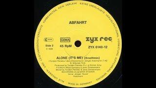 Abfahrt - Alone (It's Me)