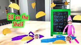 Elf on the Shelf It's Raining Tacos!! Day 17!