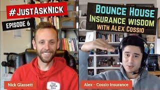 Bounce House Insurance Wisdom. -#JustAskNick Episode 6