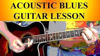 ACOUSTIC BLUES GUITAR LESSON [COMBINING LICKS, RIFFS & CHORDS]