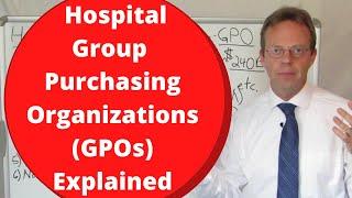 Hospital Group Purchasing Organizations (GPOs) Explained