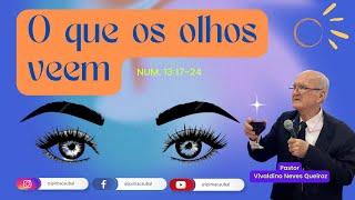 Culto #042-24 - (20/10/24) "O QUE OS OLHOS VEEM" - Nm.13:17-24