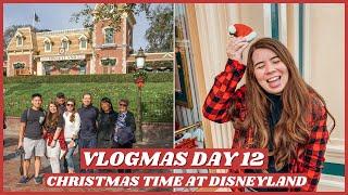 CHRISTMAS TIME AT DISNEYLAND VLOG | VLOGMAS DAY 12