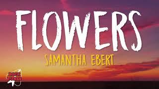 Samantha Ebert - Flowers (Lyrics)